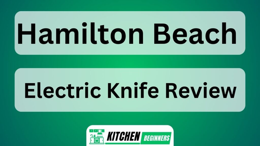 Hamilton Beach Electric Knife Review