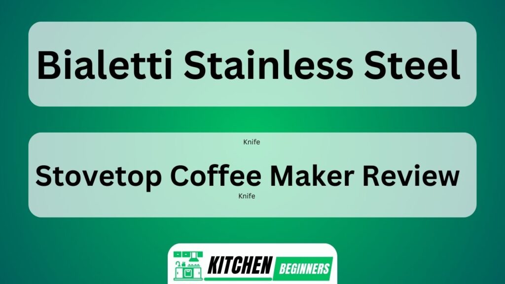 Bialetti Stainless Steel Stovetop Coffee Maker Review
