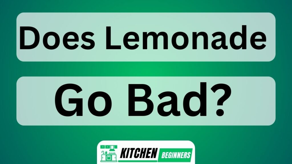 Does Lemonade Go Bad