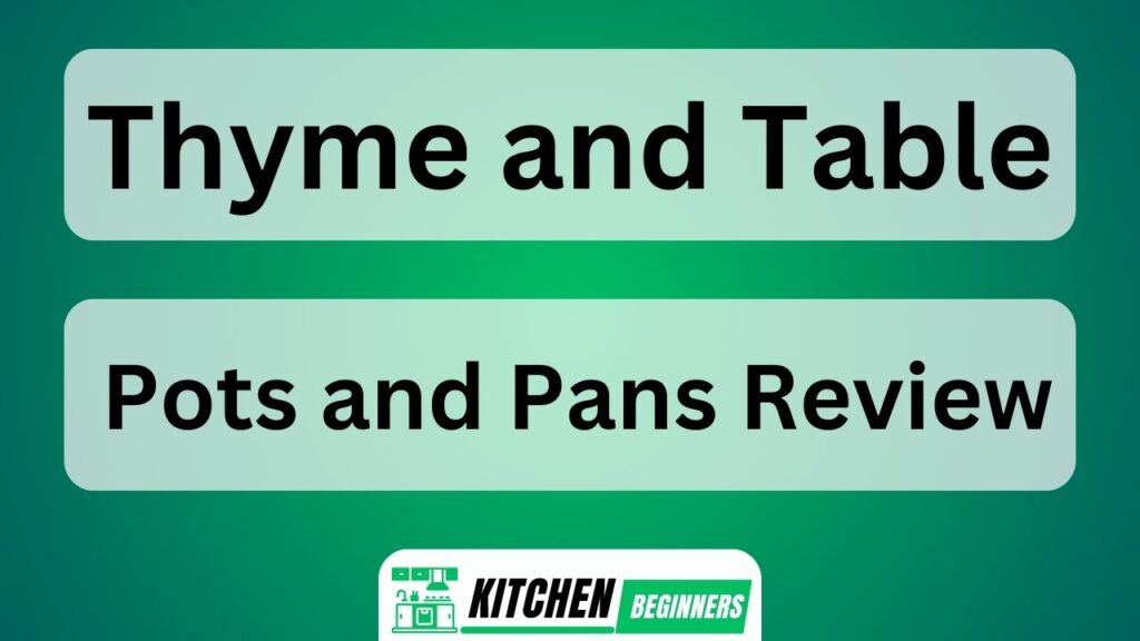 Thyme and Table Pots and Pans Review