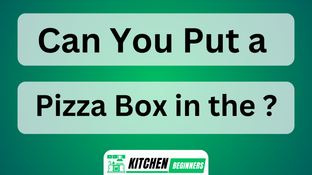 Can You Put a Pizza Box in the Oven