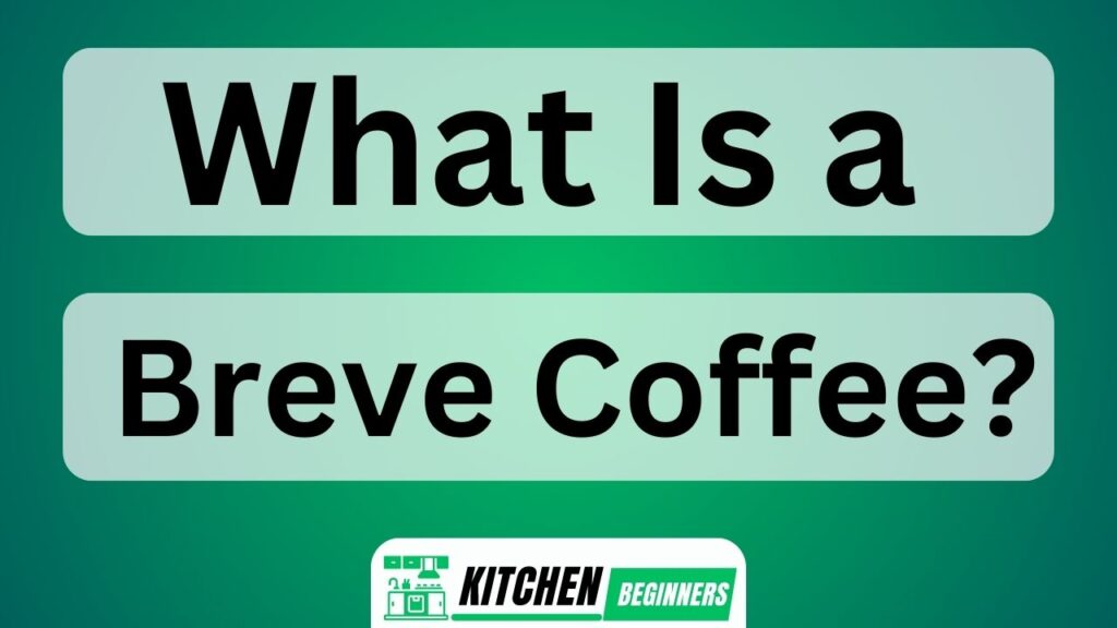 What Is a Breve Coffee?